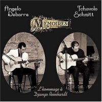 Angelo Debarre & Tchavolo Schmitt - M&eacute;moires: Memories of Django